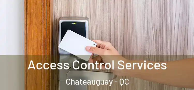  Access Control Services Chateauguay - QC