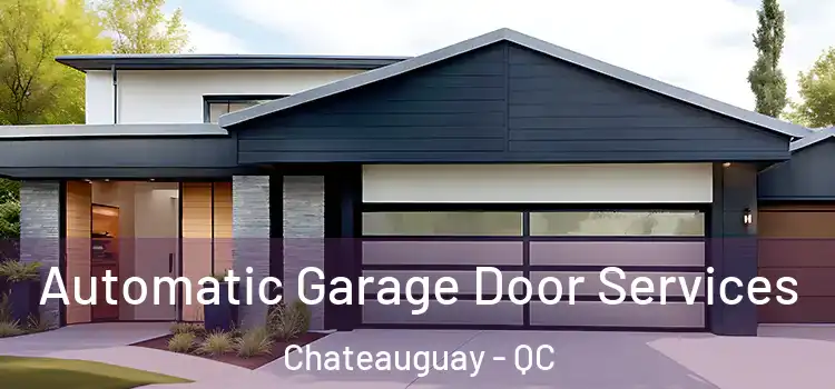  Automatic Garage Door Services Chateauguay - QC