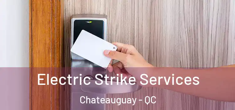  Electric Strike Services Chateauguay - QC