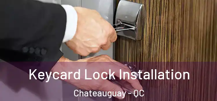  Keycard Lock Installation Chateauguay - QC