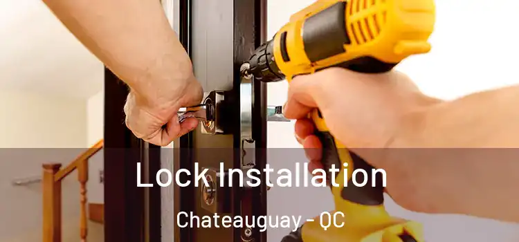  Lock Installation Chateauguay - QC