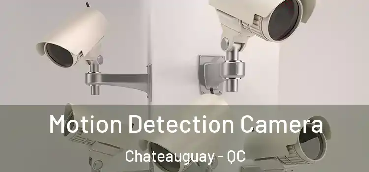 Motion Detection Camera Chateauguay - QC