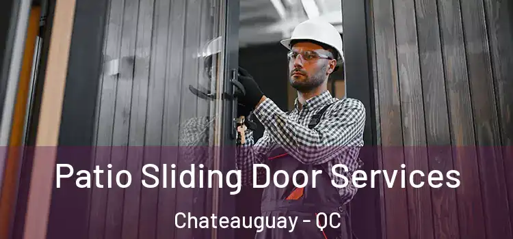  Patio Sliding Door Services Chateauguay - QC