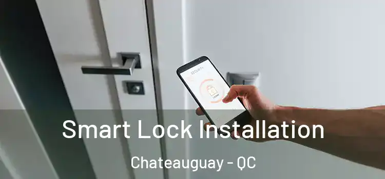  Smart Lock Installation Chateauguay - QC